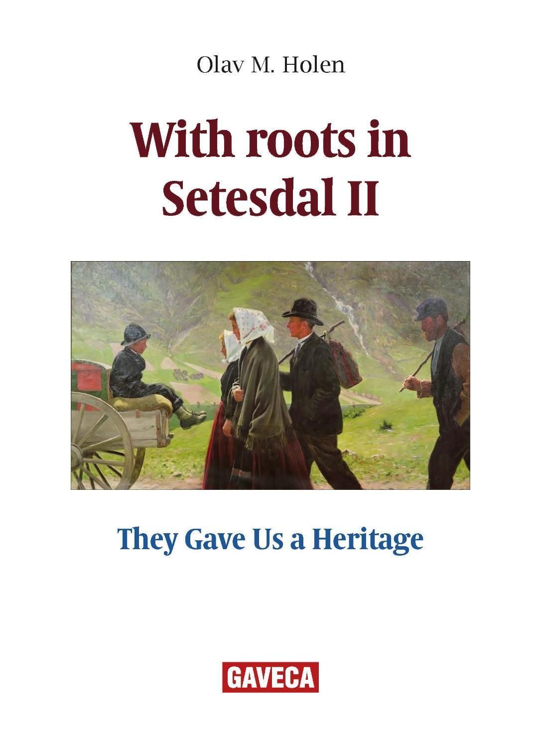 With roots in Setesdal. II. They gave us a heritage