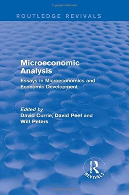 Microeconomic Analysis (Routledge Revivals) : Essays in Microeconomics and Economic Development
