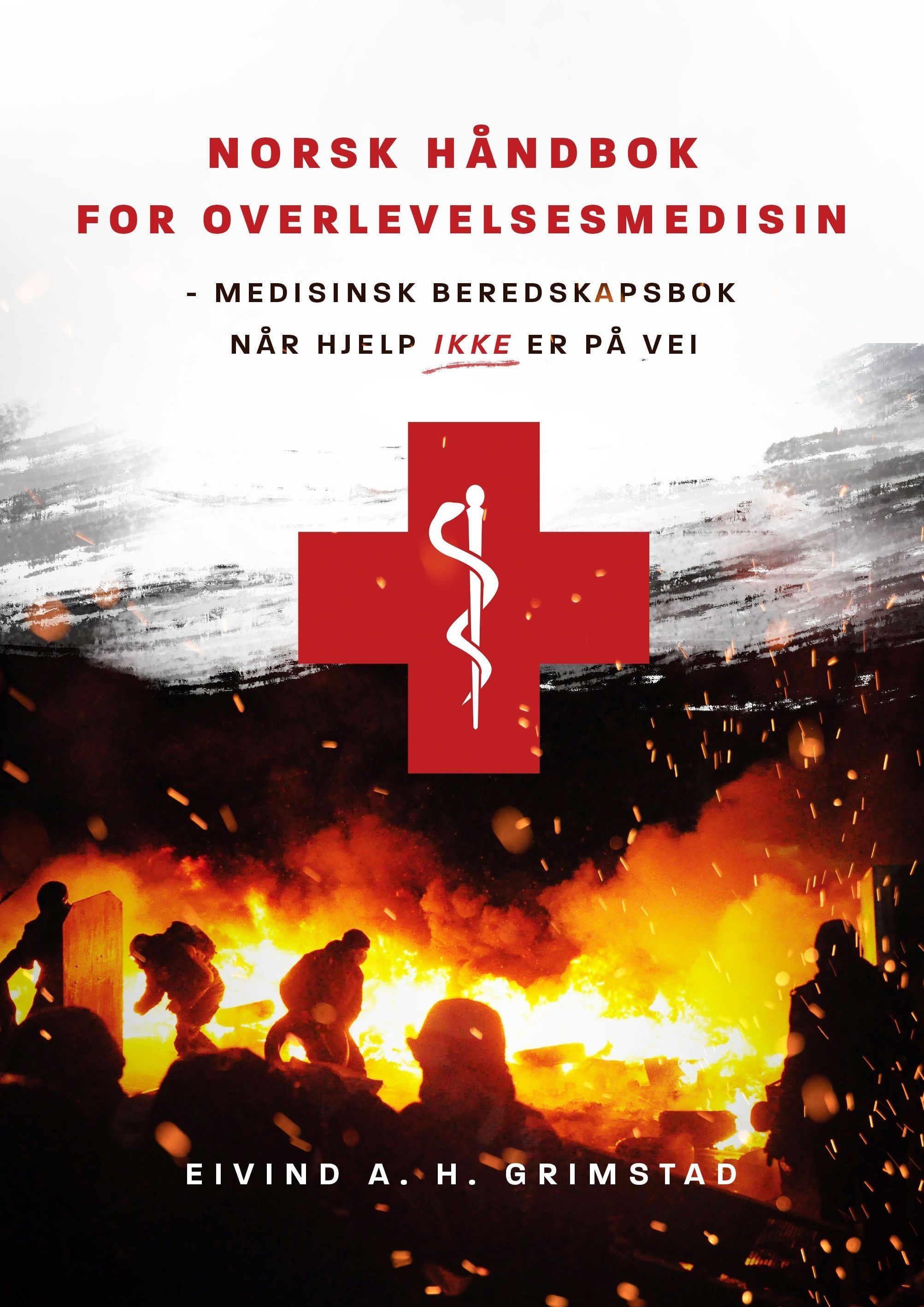 Norsk håndbok for overlevelsesmedisin : medisinsk beredskapsbok når hjelp ikke er på vei