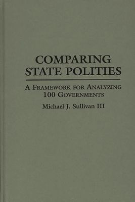 Comparing State Polities : A Framework for Analyzing 100 Governments