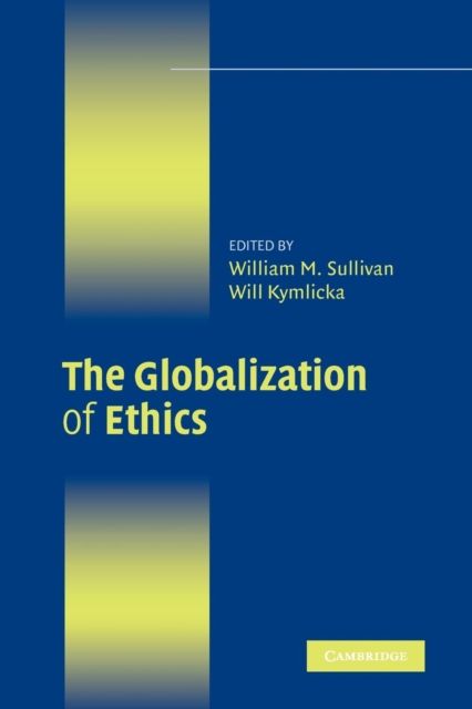 The Globalization of Ethics : Religious and Secular Perspectives