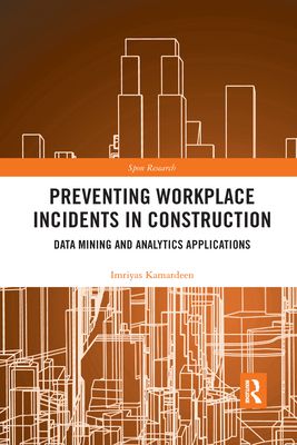 Preventing Workplace Incidents in Construction : Data Mining and Analytics Applications