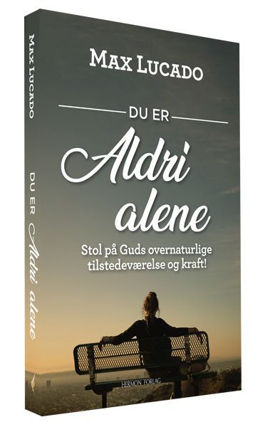 Du er aldri alene : stol på Guds overnaturlige tilstedeværelse og kraft