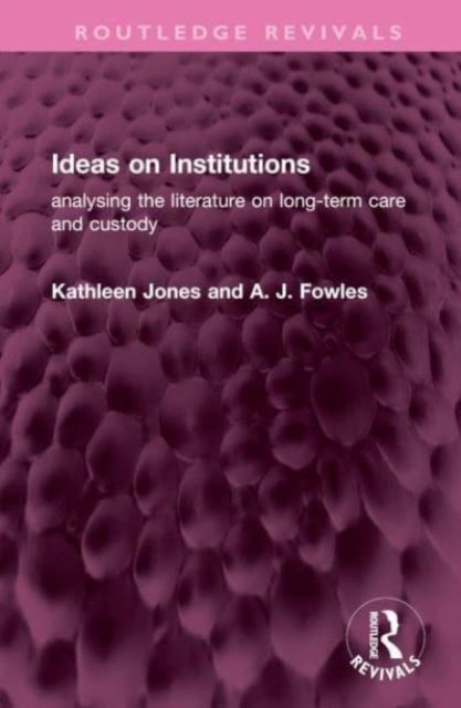 Ideas on Institutions : analysing the literature on long-term care and custody