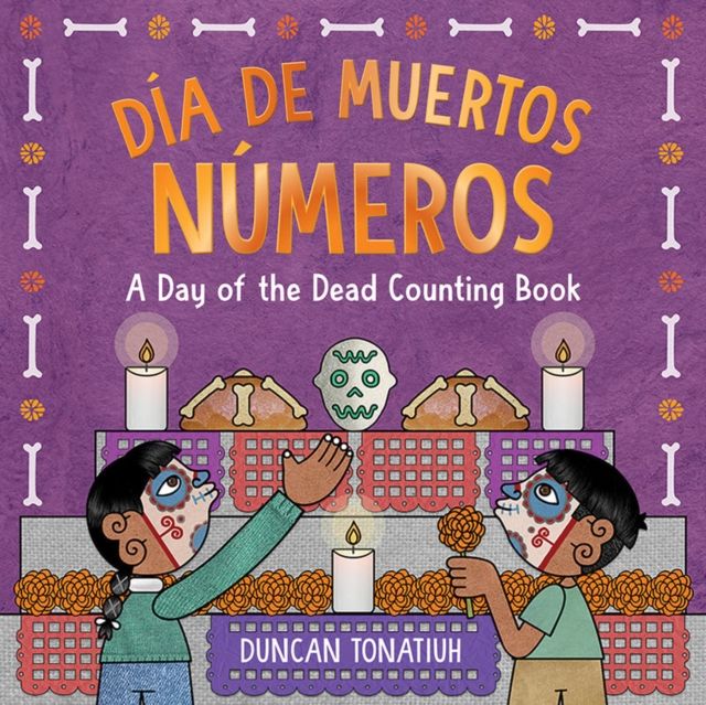 Dia de Muertos: Numeros : A Day of the Dead Counting Book