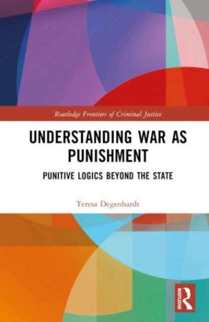 War as Protection and Punishment : Armed International Intervention at the 'End of History’