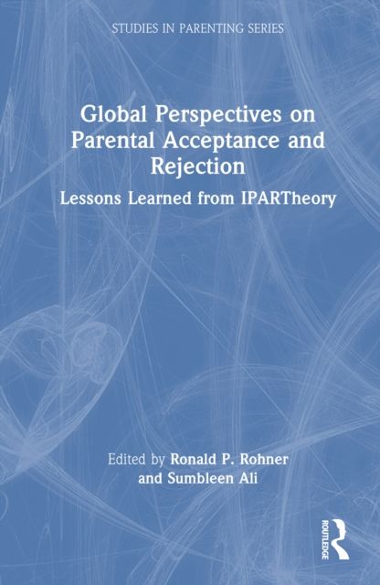 Global Perspectives on Parental Acceptance and Rejection : Lessons Learned from IPARTheory