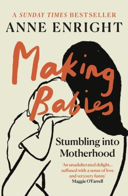 Making Babies : the Sunday Times bestselling memoir of stumbling into motherhood