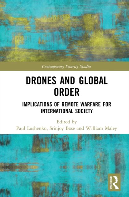Drones and Global Order : Implications of Remote Warfare for International Society