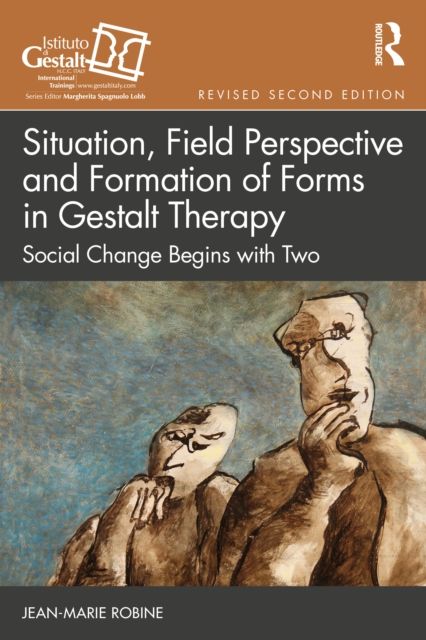 Situation, Field Perspective and Formation of Forms in Gestalt Therapy : Social Change Begins with Two