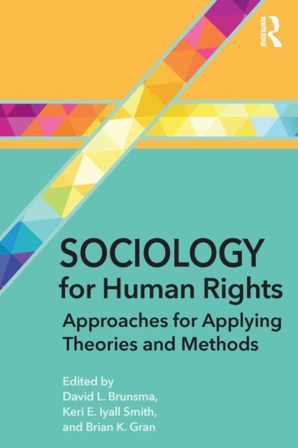Sociology for Human Rights : Approaches for Applying Theories and Methods