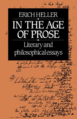 In the Age of Prose : Literary and Philosophical Essays
