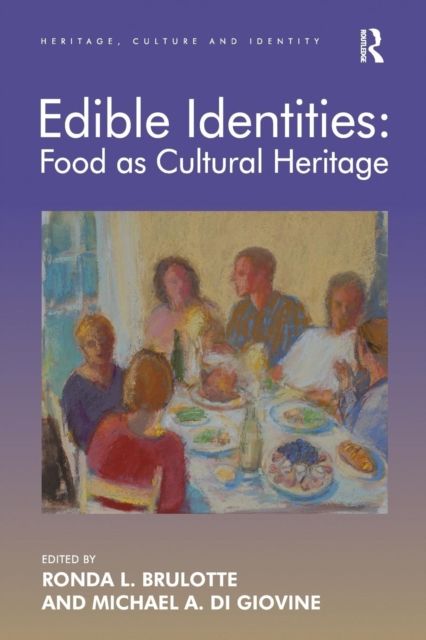 Edible Identities: Food as Cultural Heritage