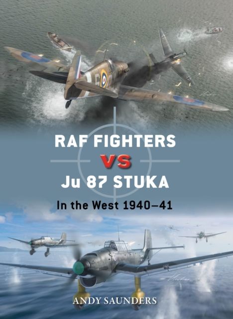RAF Fighters vs Ju 87 Stuka : In the West 1940–41