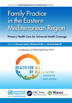 Family Practice in the Eastern Mediterranean Region : Primary Health Care for Universal Health Coverage