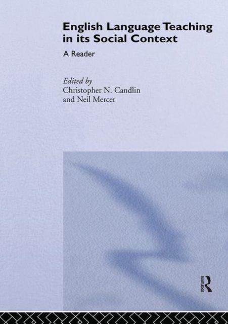English Language Teaching in Its Social Context : A Reader