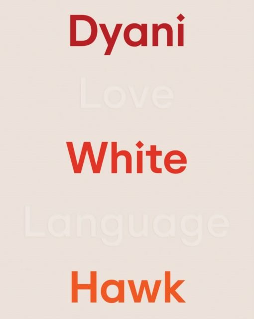Forsidebilde av Dyani White Hawk: Love Language