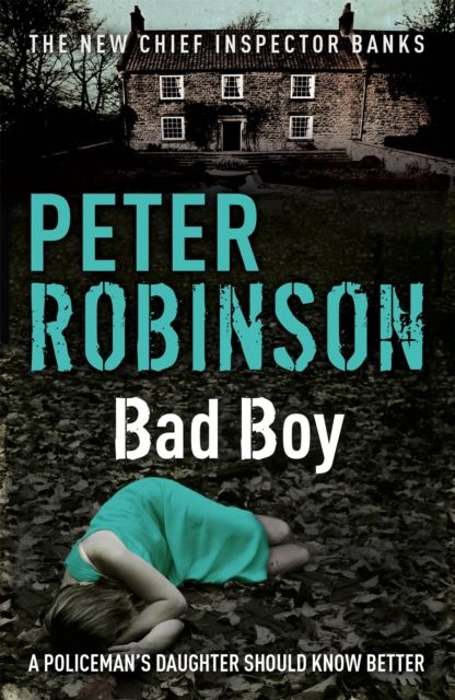 Bad Boy : The 19th DCI Banks novel from The Master of the Police Procedural