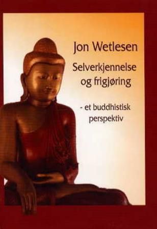 Selverkjennelse og frigjøring : et buddhistisk perspektiv