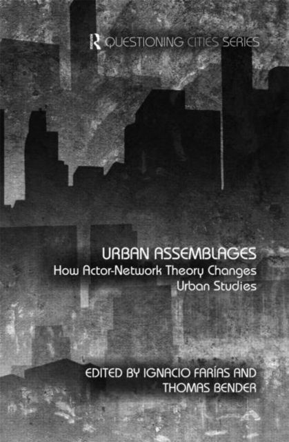 Urban Assemblages : How Actor-Network Theory Changes Urban Studies