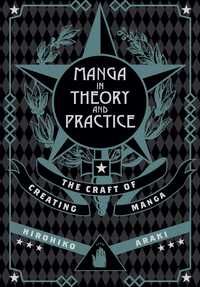 Manga in theory and practice : the craft of creating manga