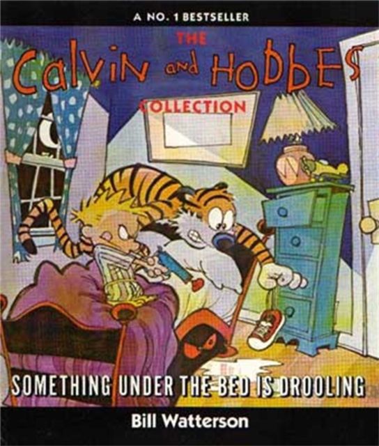 Something under the bed is drooling : a Calvin and Hobbes collection
