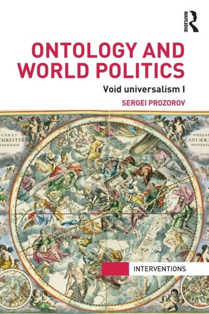Ontology and World Politics : Void Universalism I