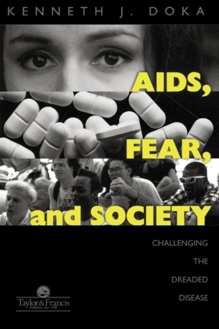 AIDS, Fear and Society : Challenging the Dreaded Disease