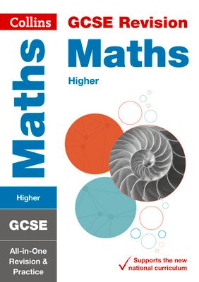 GCSE 9-1 Maths Higher All-in-One Complete Revision and Practice : Ideal for the 2025 and 2026 Exams