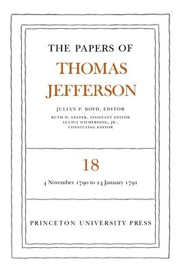 The Papers of Thomas Jefferson, Volume 18 : 4 November 1790 to 24 January 1791