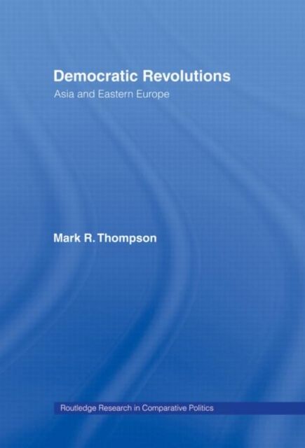 Democratic Revolutions : Asia and Eastern Europe