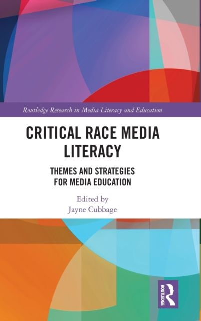 Critical Race Media Literacy : Themes and Strategies for Media Education