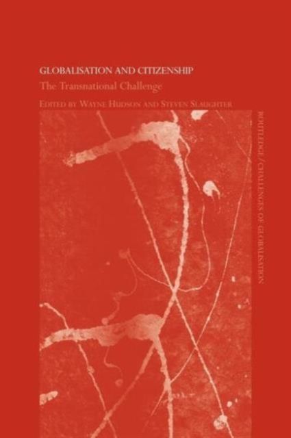 Globalisation and Citizenship : The Transnational Challenge