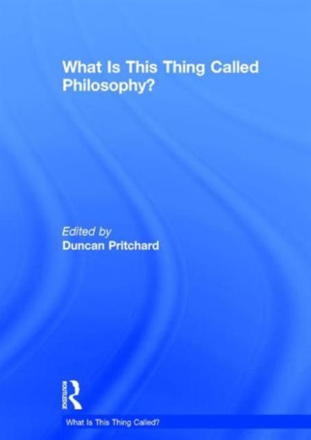 What is this thing called Philosophy?