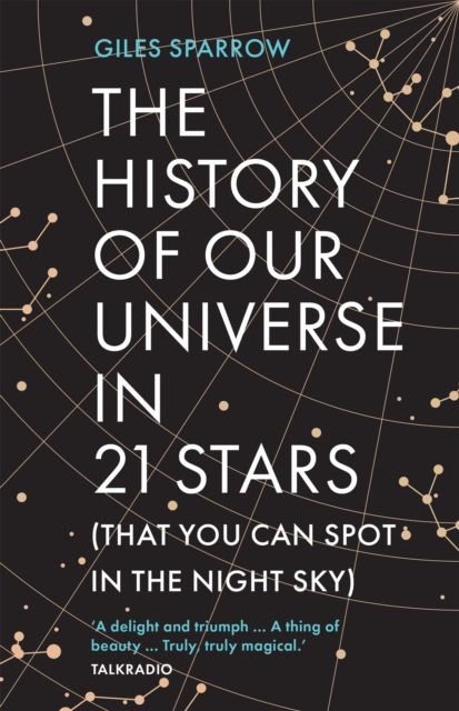 The History of Our Universe in 21 Stars : (That You Can Spot in the Night Sky)
