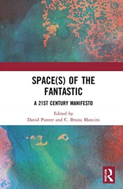 Space(s) of the Fantastic : A 21st Century Manifesto