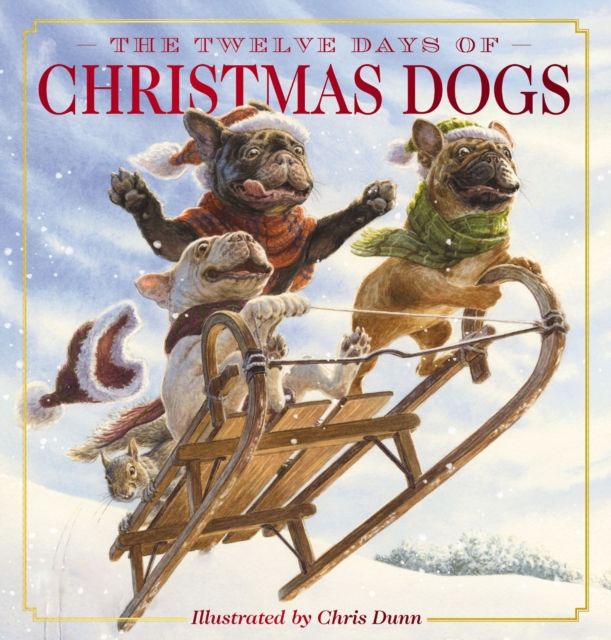 The Twelve Days of Christmas Dogs : The Classic Edition