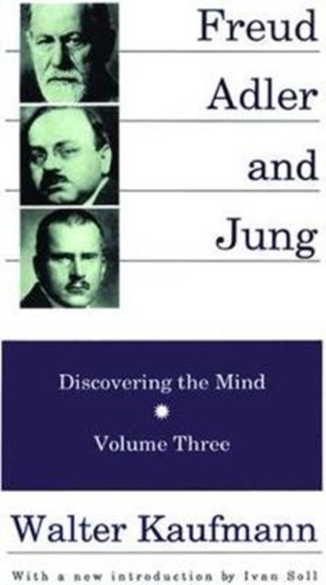 Freud, Alder, and Jung : Discovering the Mind