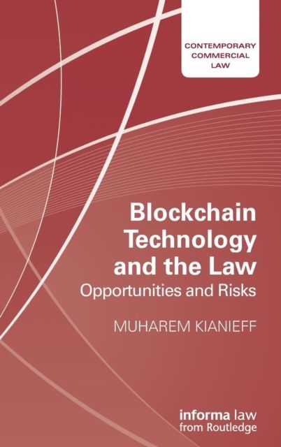 Blockchain Technology and the Law : Opportunities and Risks