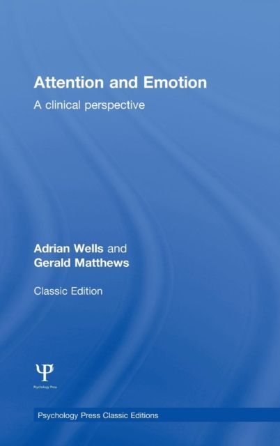 Attention and Emotion (Classic Edition) : A clinical perspective