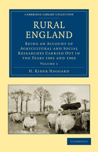 Rural England : Being an Account of Agricultural and Social Researches Carried Out in the Years 1901 and 1902