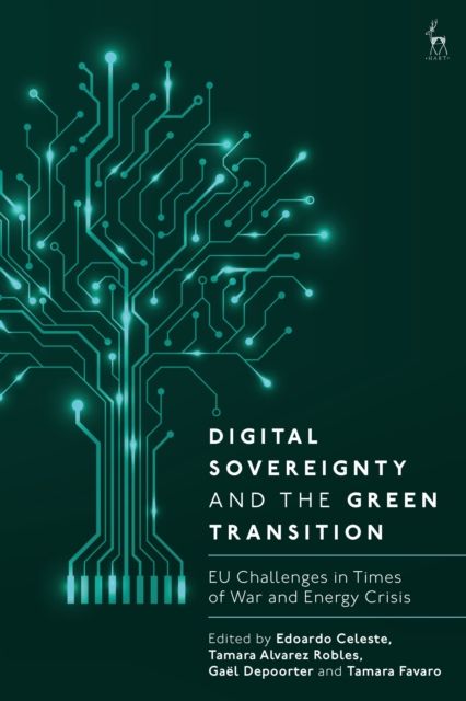 Digital Sovereignty and the Green Transition : EU Challenges in Times of War and Energy Crisis