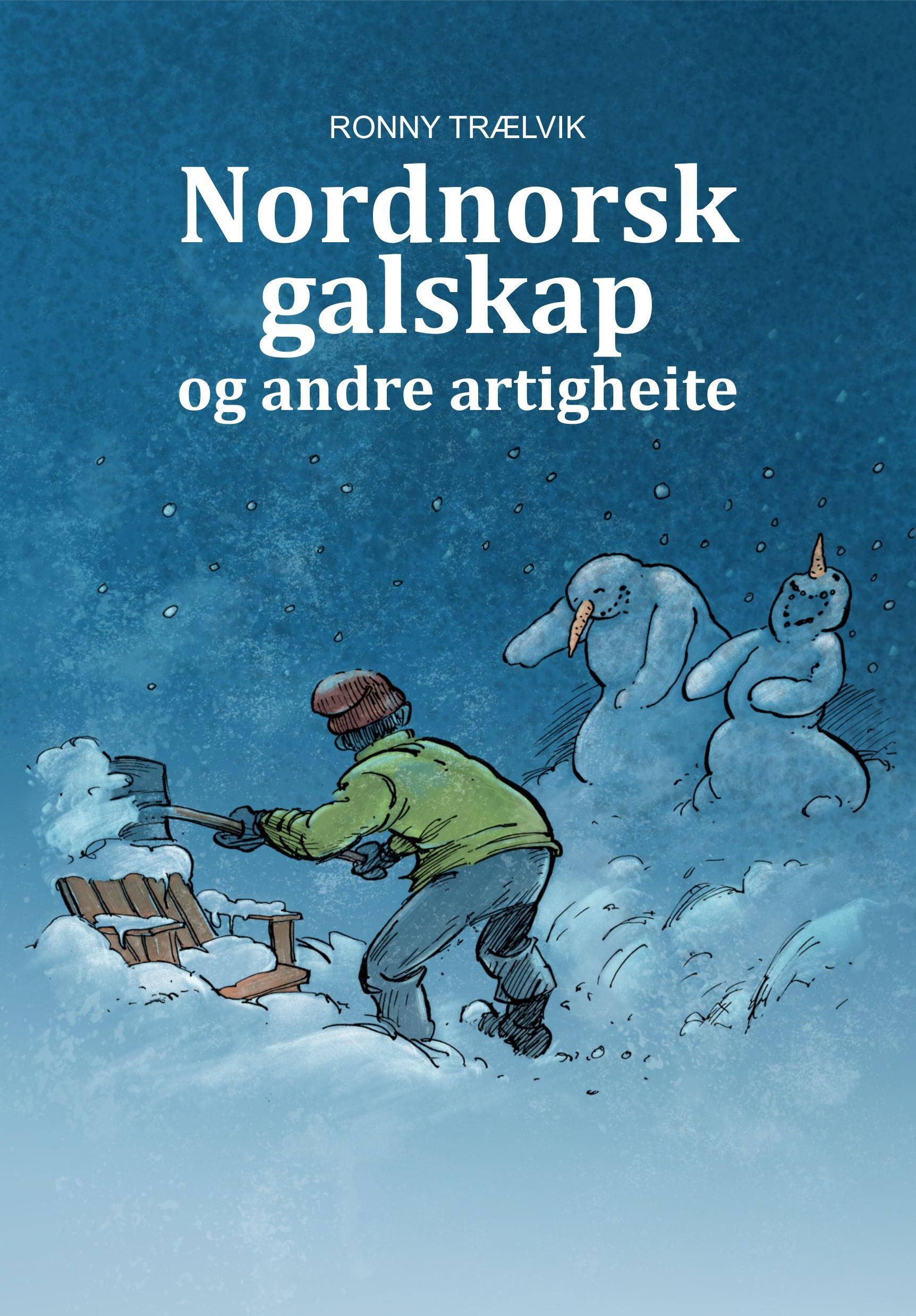 Nordnorsk galskap : og andre artigheite