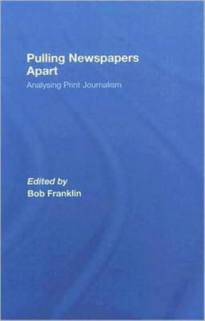 Pulling Newspapers Apart : Analysing Print Journalism