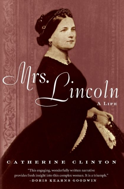 Mrs. Lincoln : A Life