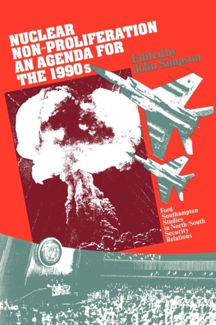 Nuclear Non-Proliferation : An Agenda for the 1990s