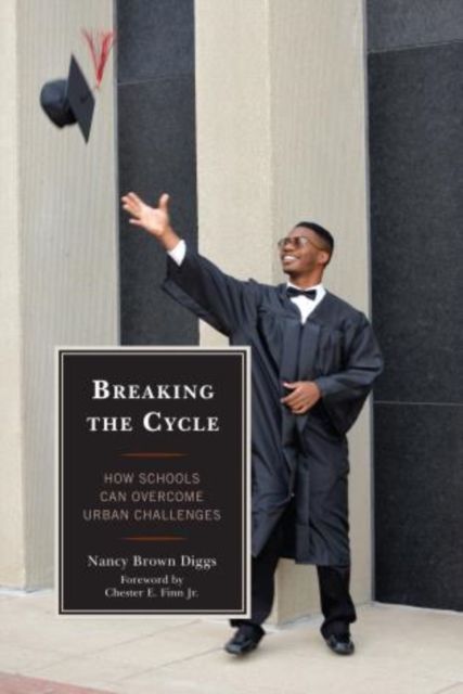 Breaking the Cycle : How Schools Can Overcome Urban Challenges