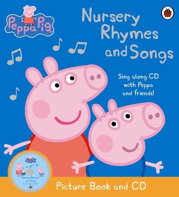 Peppa Pig: Nursery Rhymes and Songs : Picture Book and CD