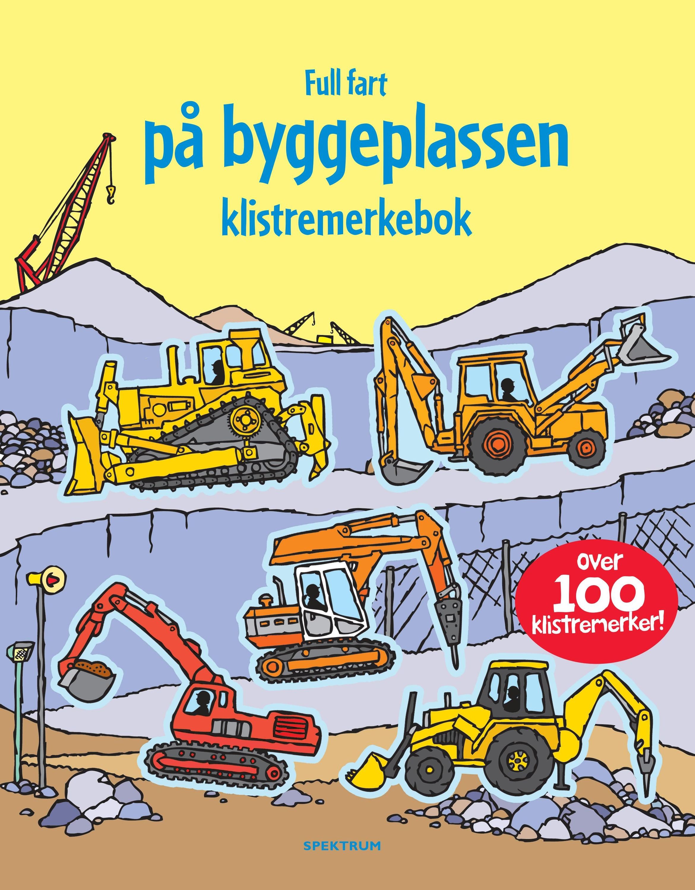 Full fart på byggeplassen : klistremerkebok