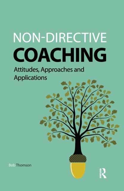 Non-directive Coaching : Attitudes, Approaches and Applications